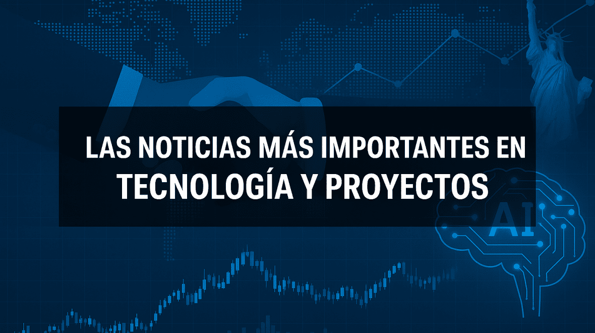 🌐 Las noticias más importantes en tecnología y proyectos — 23 de septiembre de 2025